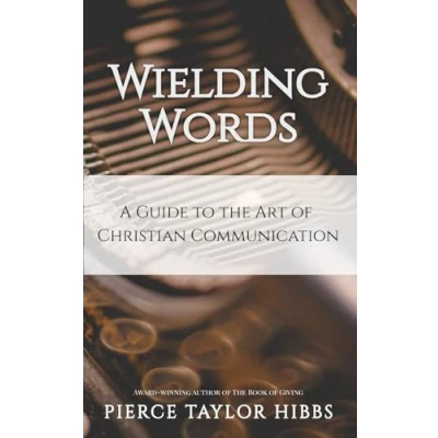Abbildung von Wielding Words: A Guide to the Art of Christian Communication