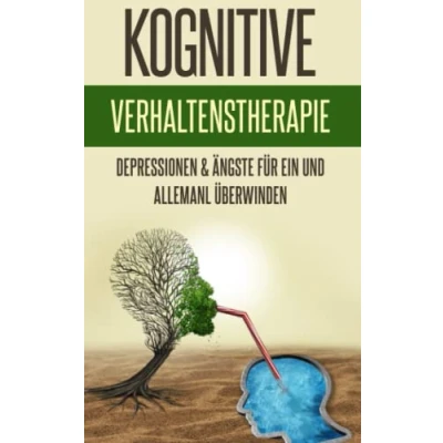 Abbildung von Kognitive Verhaltenstherapie: Depressionen &amp; Ängste für ein und allemanl überwinden
