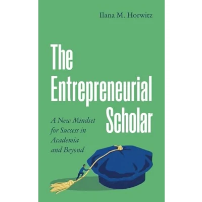 Abbildung von the Entrepreneurial Scholar: Thinking Outside Academic Box (Skills for Scholars, 31)