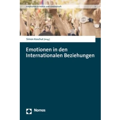 Abbildung von Emotionen in den Internationalen Beziehungen (Emotionen Politik und Gesellschaft)
