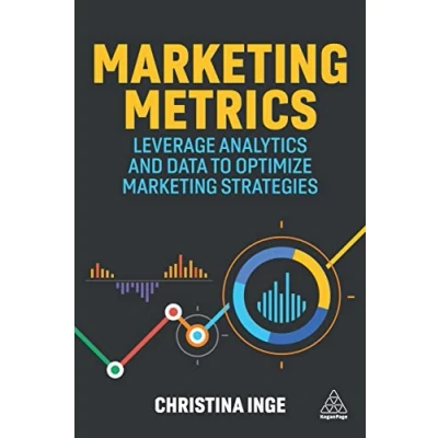 Abbildung von Marketing Metrics: Leverage Analytics and Data to Optimize Strategies