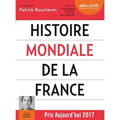 Abbildung von Histoire mondiale de la France, lu par Mathieu Buscatto (CD MP3): Livre audio 3 CD MP3 Livret 8 pages Suivi d&#039;un entretien avec l&#039;auteur