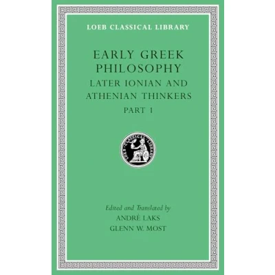 Abbildung von Early Greek Philosophy: Later Ionian and Athenian Thinkers: Thinkers, Part 1 (LOEB Classical Library, Band 529)