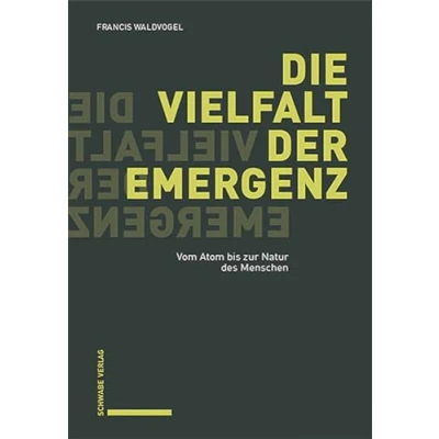 Abbildung von Die Vielfalt der Emergenz: Vom Atom bis zur Natur des Menschen