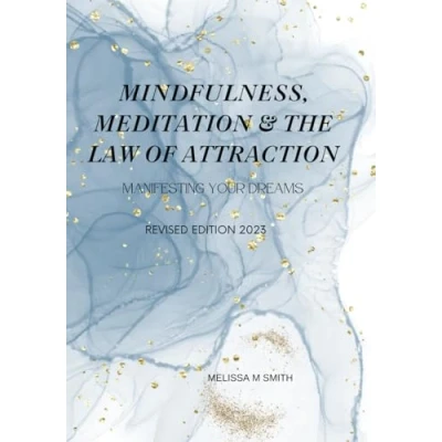 Abbildung von Mindfulness, Meditation &amp; The Law Of Attraction: Manifesting Your Dreams
