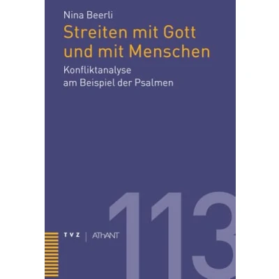Abbildung von Streiten mit Gott und Menschen: Konfliktanalyse am Beispiel der Psalmen (Abhandlungen zur Theologie des Alten Neuen Testaments)