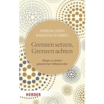 Abbildung von Grenzen setzen, achten: Wege zu einem glücklichen Miteinander (HERDER spektrum)