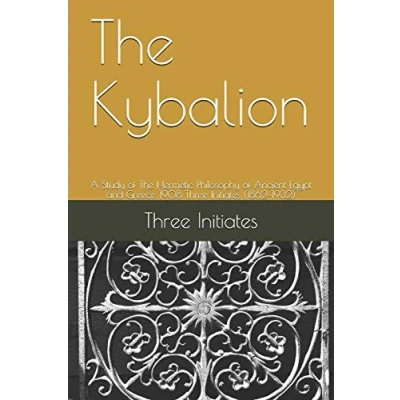 Abbildung von The Kybalion: A Study of Hermetic Philosophy Ancient Egypt and Greece 1908 Three Initiates (18621932)