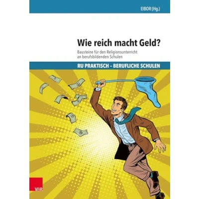 Abbildung von Wie reich macht Geld?: Bausteine für den Religionsunterricht an berufsbildenden Schulen (RU praktisch Berufliche Schulen)