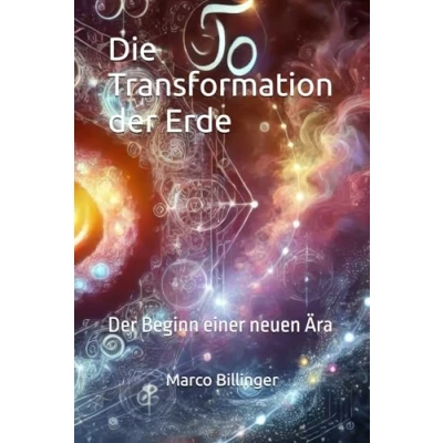 Abbildung von Die Transformation Der Erde: Beginn einer neuen Ära