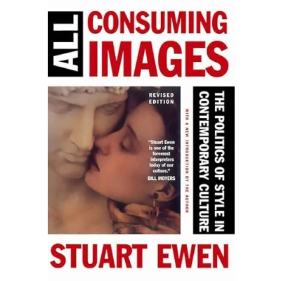 Abbildung von All Consuming Images: The Politics Of Style In Contemporary Culture