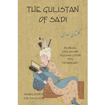 Abbildung von The Gulistan (Rose Garden) of Sa&#039;di: Bilingual English and Persian Edition with Vocabulary
