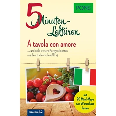 Abbildung von PONS 10 Minuten Lektüren Italienisch A2 A tavola con amore: Kurzgeschichten aus dem italienischen Alltag mit 20 Mind Maps zum Wortschatzlernen (PONS 5 Lektüren)