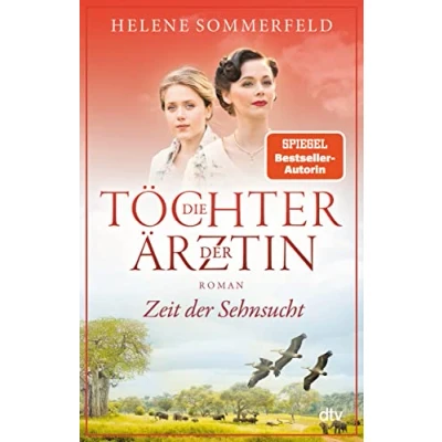 Abbildung von Die Töchter der Ärztin: Zeit Sehnsucht erfolgreiche Bestsellerreihe geht endlich weiter (Die Thomasius Schwestern, Band 1)