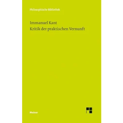Abbildung von Kritik der praktischen Vernunft: Mit e. Einl., Sachanm. u. Bibliographie v. Heiner F. Klemme (Philosophische Bibliothek)