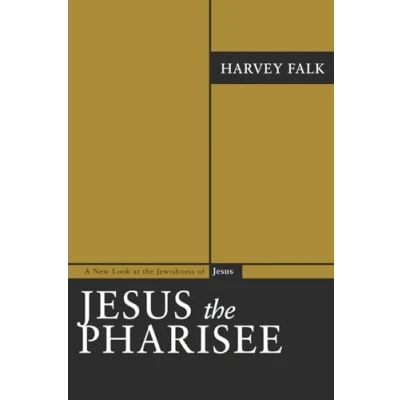 Abbildung von Jesus the Pharisee: A New Look at Jewishness of