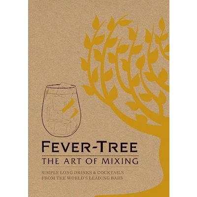 Abbildung von Fever Tree: the Art of Mixing: Recipes from world&#039;s leading Bars: Simple long drinks &amp; cocktails bars