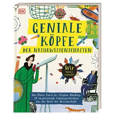 Abbildung von Geniale Köpfe der Naturwissenschaften: Von Marie Curie bis Stephen Hawking: 50 inspirierende Lebensgeschichten aus Welt Wissenschaft