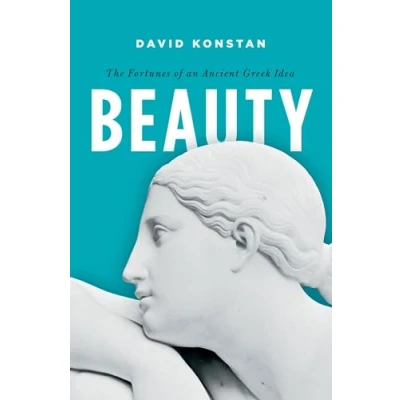 Abbildung von Beauty: The Fortunes of an Ancient Greek Idea (Onassis Series in Hellenic Culture)