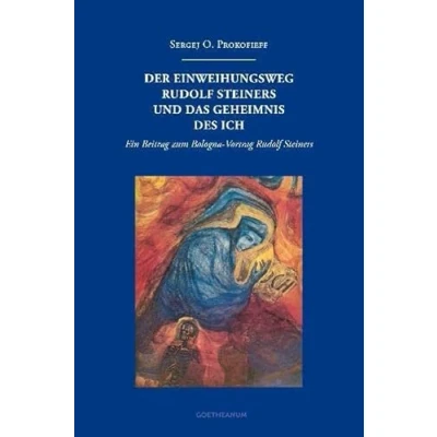 Abbildung von Der Einweihungsweg Rudolf Steiners und das Geheimnis des Ich: Ein Beitrag zum Bologna Vortrag