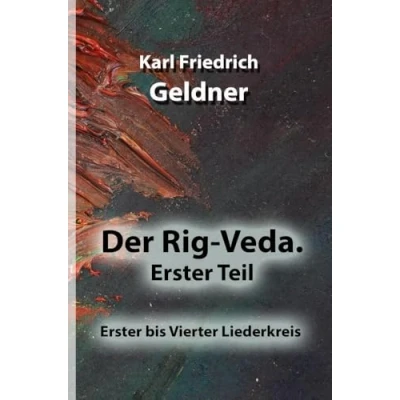 Abbildung von Der Rig Veda. Erster Teil: bis Vierter Liederkreis