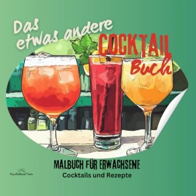 Abbildung von Das etwas andere Cocktail Buch Ausmalbuch für Erwachsene: Cocktails und Rezepte