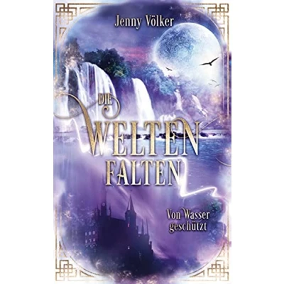 Abbildung von Die Weltenfalten Von Wasser geschützt: Band 4 der Urban Fantasy Hexen Saga (Die Saga, 4)
