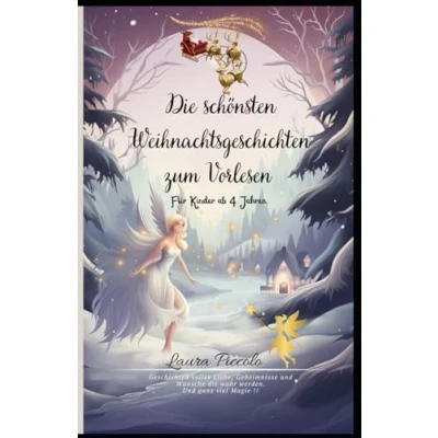 Abbildung von die schönsten Weihnachtsgeschichten zum Vorlesen: Geschichten voller Liebe und Magie, Wünsche wahr werden