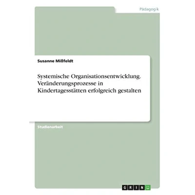 Abbildung von Systemische Organisationsentwicklung. Veränderungsprozesse in Kindertagesstätten erfolgreich gestalten