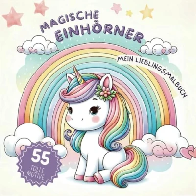Abbildung von Magische Einhörner, Malbuch für Kinder 55 tolle Einhörner zum Ausmalen Fantastische Einhorn Motive Mädchen ab 3 Jahren Geschenkidee ... Mein erstes (Meine ersten Malbücher)