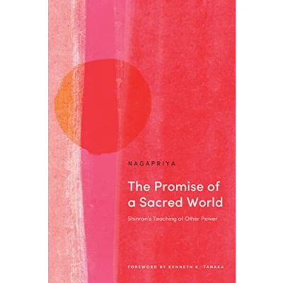 Abbildung von The Promise of a Sacred World: Shinran&#039;s Teaching Other Power