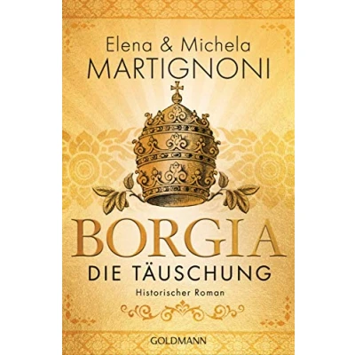 Abbildung von Borgia Die Täuschung: Historischer Roman (Die Trilogie, Band 3)