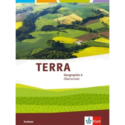 Abbildung von TERRA Geographie 6. Ausgabe Sachsen Oberschule: Schulbuch Klasse 6 (TERRA Geographie. für Oberschule ab 2019)
