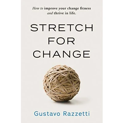 Abbildung von Stretch for Change: How To Improve Your Change Fitness And Thrive In Life