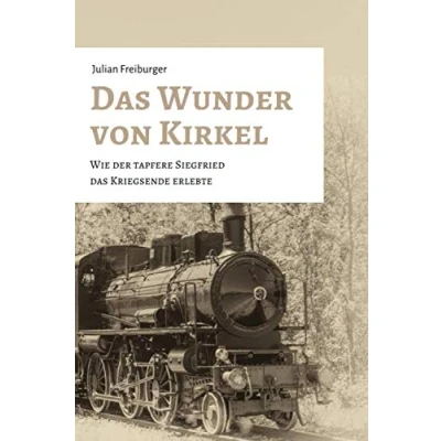 Abbildung von das Wunder von Kirkel: Wie der tapfere Siegfried Kriegsende erlebte
