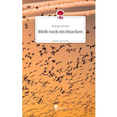 Abbildung von Bleib noch ein bisschen. Life is a Story story.one