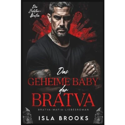 Abbildung von Das geheime Baby der Bratva: Bratva Mafia Liebesroman (Die Zolotov Bratva, Band 2)