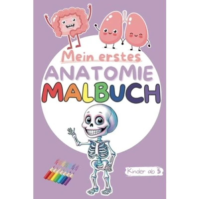 Abbildung von Mein erstes Anatomie Malbuch Kinder entdecken den Körper für Jungen und Mädchen ab 5 Jahren Lehrreiches Geschenk: Lerne spielerisch die ... Ausmalbildern