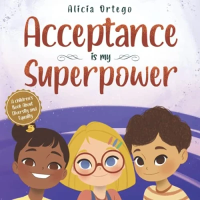 Abbildung von Acceptance is my Superpower: A children’s Book about Diversity and Equality (My Superpower Books, Band 3)