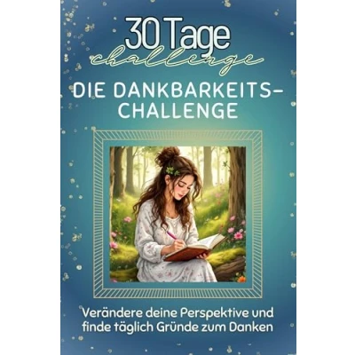 Abbildung von Die Dankbarkeits Challenge Das perfekte Geschenk für Weihnachten und Geburtstag jeden Anlass: Verändere deine Perspektive finde täglich Gründe zum Danken