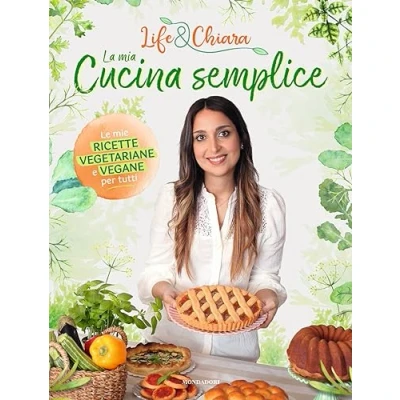 Abbildung von La mia cucina semplice. Le mie ricette vegetariane e vegane per tutti (Illustrati)