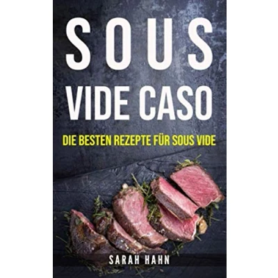 Abbildung von SOUS VIDE CASO: DIE BESTEN REZEPTE FÜR