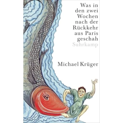 Abbildung von Was in den zwei Wochen nach der Rückkehr aus Paris geschah: Eine Erzählung (suhrkamp taschenbuch)