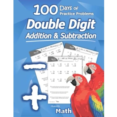 Abbildung von Humble Math Double Digit Addition &amp; Subtraction : 100 Days of Practice Problems: Grades 1 3, Word Problems, Reproducible Drills: ... Add and Subtract Large Numbers