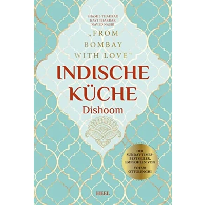 Abbildung von indische Küche Dishoom Das große Kochbuch für Gerichte: From Bombay with Love Der Sunday Times Bestseller, empfohlen von Yotam Ottolenghi