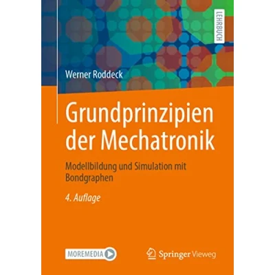 Abbildung von Grundprinzipien der Mechatronik: Modellbildung und Simulation mit Bondgraphen