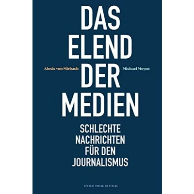 Abbildung von Das Elend der Medien: Schlechte Nachrichten für den Journalismus
