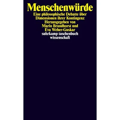 Abbildung von Menschenwürde: Eine philosophische Debatte über Dimensionen ihrer Kontingenz (suhrkamp taschenbuch wissenschaft)