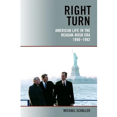 Abbildung von Right Turn: American Life in the Reagan Bush Era, 1980 1992: America 1992