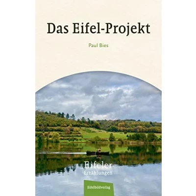 Abbildung von Das Eifel Projekt: Eine Eifeler Erzählung (Eifeler Erzählungen)